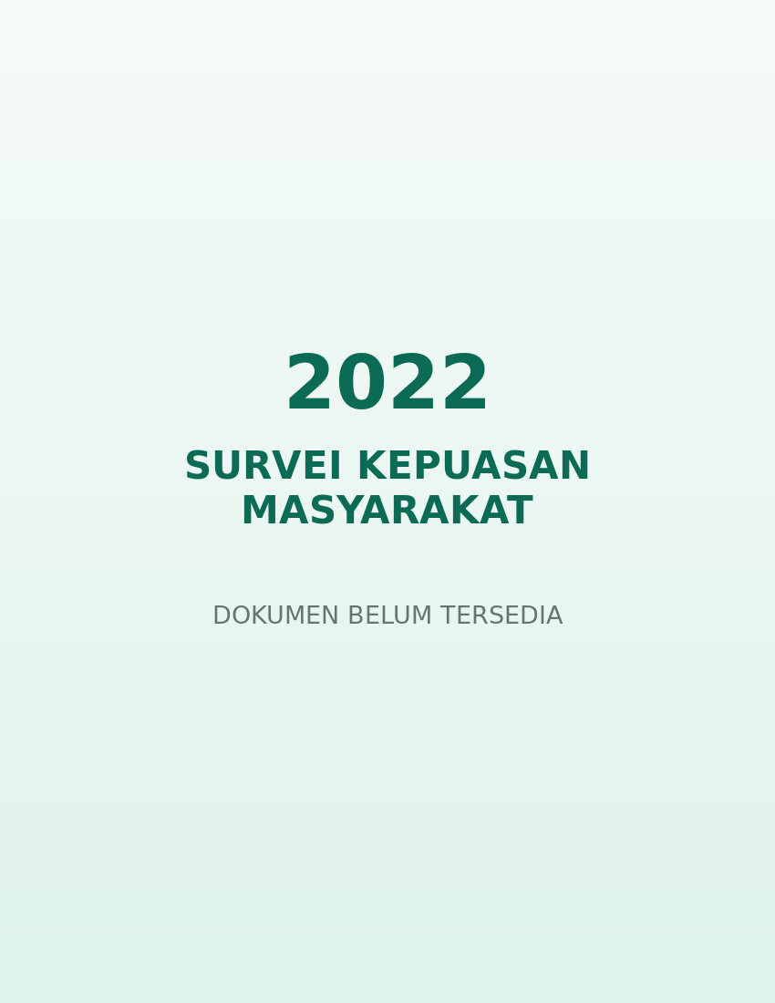 Dokumen Survey Kepuasan Masyarakat Tahun 2022 belum tersedia